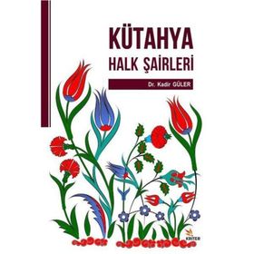 Kütahya Halk Şairleri - Kadir Güler