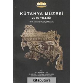 Kütahya Müzesi 2016 Yıllığı - Kollektif