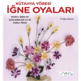 Kütahya Yöresi İğne Oyaları - Firdes Demir