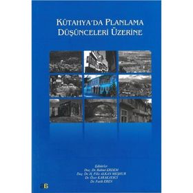 Kütahya’da Planlama Düşünceleri Üzerine - kollektif