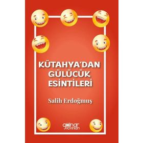 Kütahyadan Gülücük Esintileri - Gülnar Yayınları