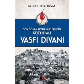 Kütahyalı Vasfi Divanı - Mehmet Fatih Köksal