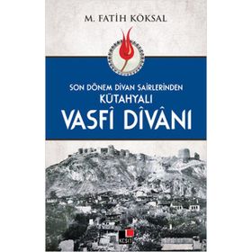 Kütahyalı Vasfi Divanı - Mehmet Fatih Köksal