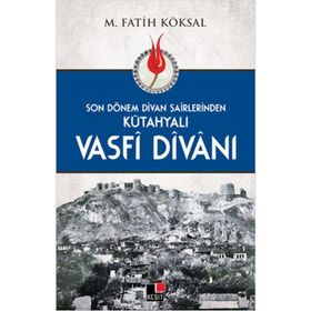 Kütahyalı Vasfi Divanı - Mehmet Fatih Köksal