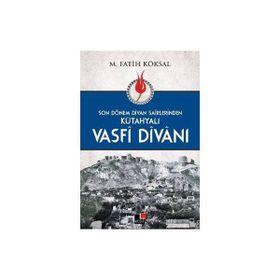 Kütahyalı Vasfi Divanı - Mehmet Fatih Köksal