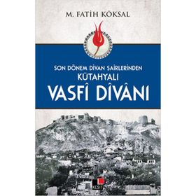Kütahyalı Vasfi Divanı - Mehmet Fatih Köksal