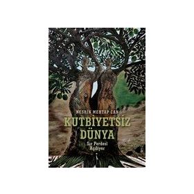Kutbiyetsiz Dünya - Nesrin Mehtap Can