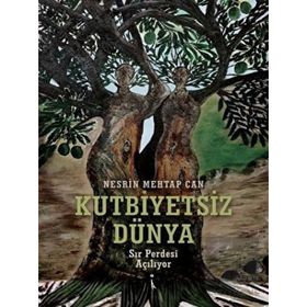 Kutbiyetsiz Dünya - Nesrin Mehtap Can