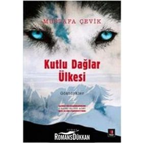 Kutlu Dağlar Ülkesi Göktürkler - Mustafa Çevik
