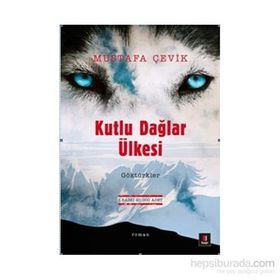 Kutlu Dağlar Ülkesi Göktürkler - Mustafa Çevik