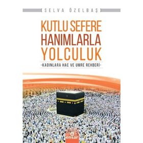 Kutlu Sefere Hanımlarla Yolculuk - Selva Özelbaş