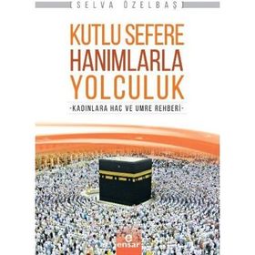 Kutlu Sefere Hanımlarla Yolculuk - Selva Özelbaş