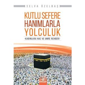 Kutlu Sefere Hanımlarla Yolculuk - Selva Özelbaş