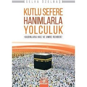 Kutlu Sefere Hanımlarla Yolculuk - Selva Özelbaş