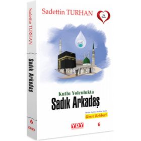 Kutlu Yolculukta Sadık Arkadaş - Sadettin Turhan