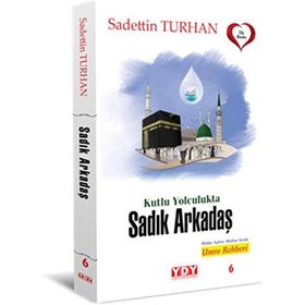 Kutlu Yolculukta Sadık Arkadaş - Sadettin Turhan