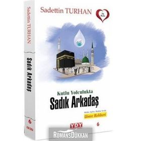Kutlu Yolculukta Sadık Arkadaş - Sadettin Turhan