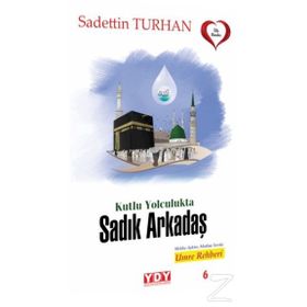 Kutlu Yolculukta Sadık Arkadaş - Sadettin Turhan