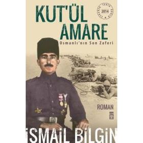 Kutlu Zafer Kutül Amare - Osmanlının Son Zaferi / Zafer Bilgi