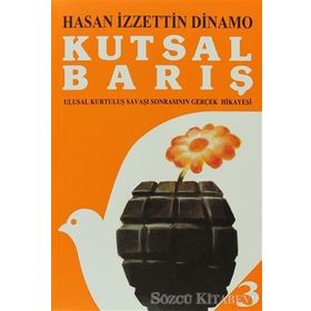 KUTSAL BARIŞ 3 ULUSAL KURTULUŞ SAVAŞI SONRASININ GERÇEK HIKAYESI - GENEL