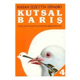 KUTSAL BARIŞ 4 ULUSAL KURTULUŞ SAVAŞI SONRASININ GERÇEK HIKAYESI - GENEL