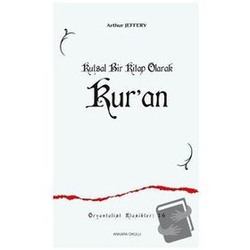 Kutsal Bir Kitap Olarak Kur'an - Arthur Jeffery