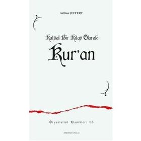 Kutsal Bir Kitap Olarak Kur'an - Arthur Jeffery
