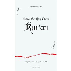 Kutsal Bir Kitap Olarak Kur'an - Arthur Jeffery