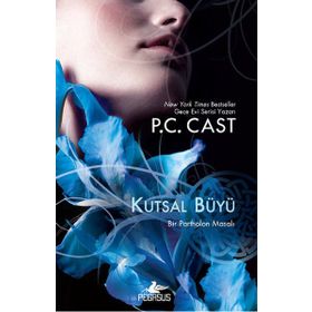 Kutsal Büyü - P. C. Cast