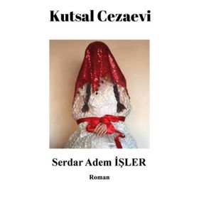 Kutsal Cezaevi - Serdar Adem İşler