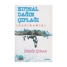 KUTSAL DAĞIN ÇIPLAĞI SARIKAMIŞ - DENIZ ÇINAR