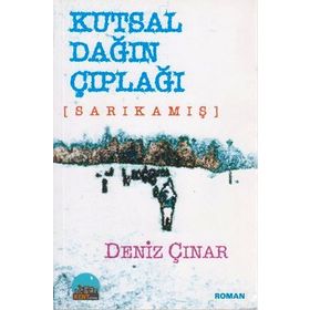 KUTSAL DAĞIN ÇIPLAĞI SARIKAMIŞ - DENIZ ÇINAR