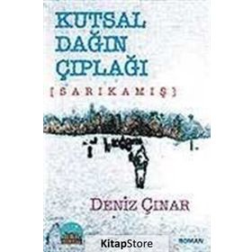 KUTSAL DAĞIN ÇIPLAĞI SARIKAMIŞ - DENIZ ÇINAR