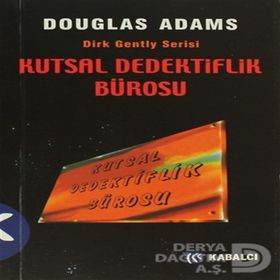 KUTSAL DEDEKTIFLIK BÜROSU DIRK GENTLY SERISI - DOUGLAS ADAMS