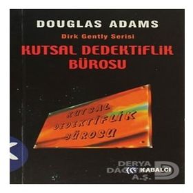 KUTSAL DEDEKTIFLIK BÜROSU DIRK GENTLY SERISI - DOUGLAS ADAMS