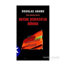 KUTSAL DEDEKTIFLIK BÜROSU DIRK GENTLY SERISI - DOUGLAS ADAMS