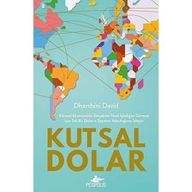 Kutsal Dolar: Küresel Ekonominin Gerçekten Nasıl İşlediğini Görmek için Tek Bir Doların Şaşırtıcı Yolculuğunu İzleyin