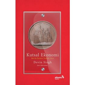 Kutsal Ekonomi Batıda Paranın Teolojik Gücü - Devin Singh - Albaraka Yayınları