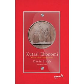 Kutsal Ekonomi Batıda Paranın Teolojik Gücü - Devin Singh - Albaraka Yayınları