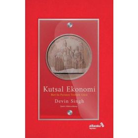 Kutsal Ekonomi Batıda Paranın Teolojik Gücü - Devin Singh - Albaraka Yayınları