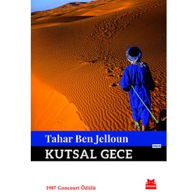 KUTSAL GECE 1987 GONCOURT ÖDÜLÜ - TAHAR BEN JELLOUN