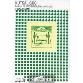 KUTSAL GÖÇ RADIKAL İSLAMCI BIR GRUBUN AN. - FULYA ATACAN
