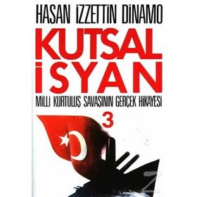 Kutsal İsyan 3. Kitap - Hasan İzzettin Dinamo