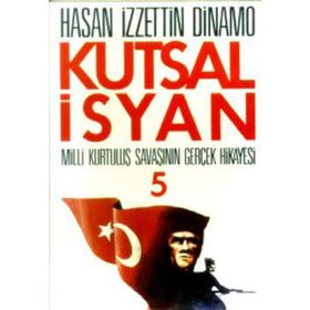 KUTSAL İSYAN 5 MILLI KURTULUŞ SAVAŞININ GERÇEK HIKAYESI - GENEL