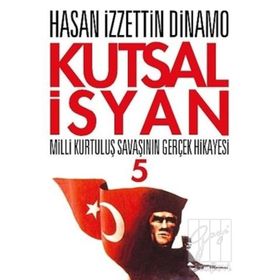 KUTSAL İSYAN 5 MILLI KURTULUŞ SAVAŞININ GERÇEK HIKAYESI - GENEL