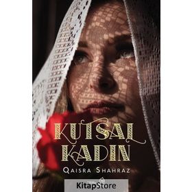 KUTSAL KADIN - QAISRA SHAHRAZ
