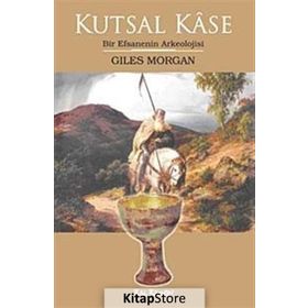 Kutsal Kase - Giles Morgan