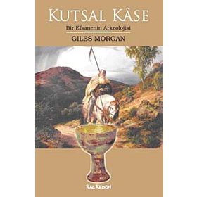 Kutsal Kase - Giles Morgan