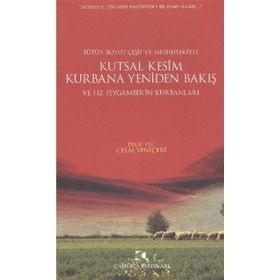 KUTSAL KESIM KURBANA YENIDEN BAKIŞ - CELAL YENİÇERİ