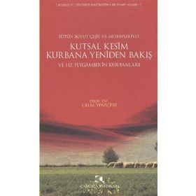 KUTSAL KESIM KURBANA YENIDEN BAKIŞ - CELAL YENİÇERİ